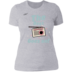 "The Beat Goes On" Ladies' Boyfriend T-Shirt